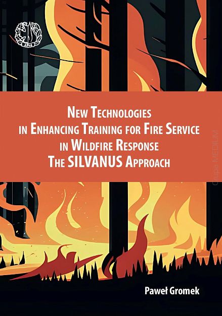 New Technologies in Enhancing Training for Fire Service in Wildfire Response. The SILVANUS approach