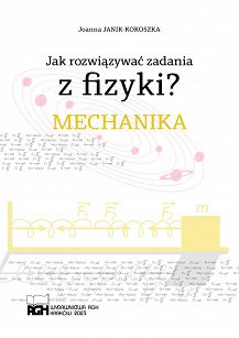 Jak rozwiązywać zadania z fizyki? Mechanika