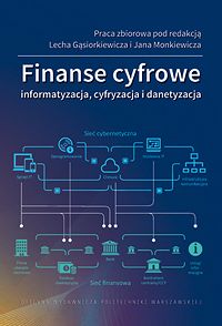 Finanse cyfrowe. Informatyzacja, cyfryzacja i danetyzacja