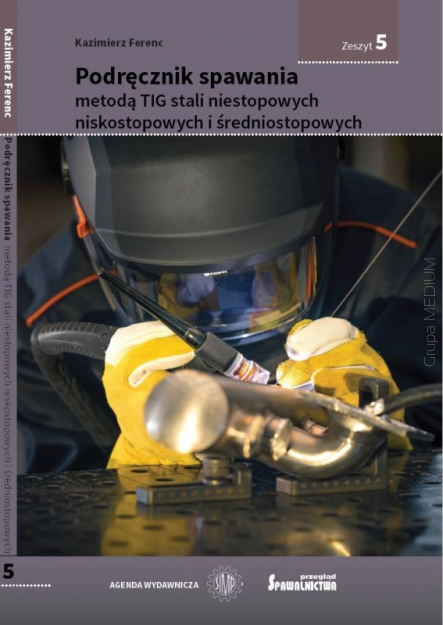 Podręcznik spawania metodą TIG stali niestopowych niskostopowych i średniostopowych. Zeszyt 5
