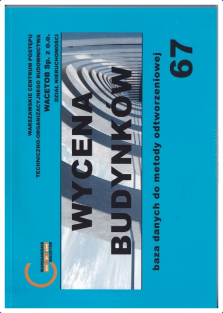 Wycena budynków - baza danych do metody odtworzeniowej nr 67 - poziom cen I kwartał 2024 r. (wyd. kwiecień 2024 r.)