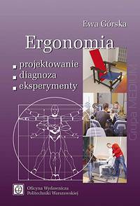 Ergonomia. Projektowanie–diagnoza–eksperymenty