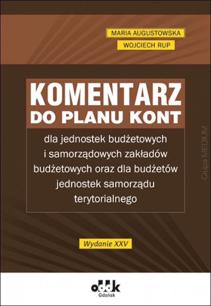 Komentarz do planu kont dla jednostek budżetowych i samorządowych zakładów budżetowych oraz dla budżetów jednostek samorządu terytorialnego