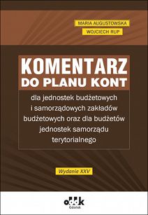Komentarz do planu kont dla jednostek budżetowych i samorządowych zakładów budżetowych oraz dla budżetów jednostek samorządu terytorialnego