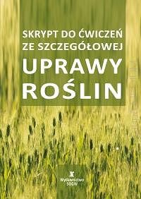 Skrypt do ćwiczeń ze szczegółowej uprawy roślin