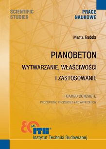 Pianobeton. Wytwarzanie, właściwości i zastosowanie