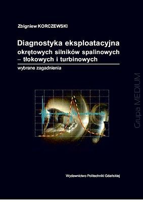 Diagnostyka eksploatacyjna okrętowych silników spalinowych – tłokowych i turbinowych. Wybrane zagadnienia