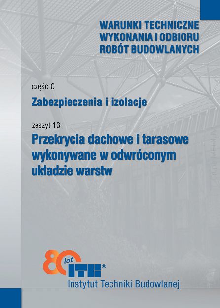 C13/2025 Część C: Zabezpieczenia i izolacje, zeszyt 13: Przekrycia dachowe i tarasowe wykonywane w odwróconym układzie warstw