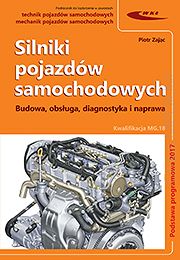 Silniki pojazdów samochodowych. Budowa, obsługa, diagnostyka i naprawa. Podstawa programowa 2017