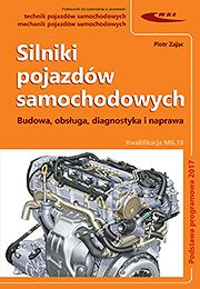 Silniki pojazdów samochodowych. Budowa, obsługa, diagnostyka i naprawa. Podstawa programowa 2017