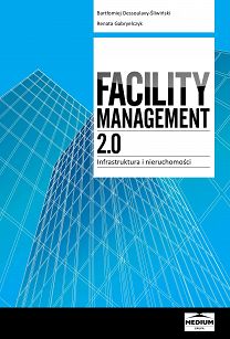 Facility Management 2.0 Infrastruktura i nieruchomości