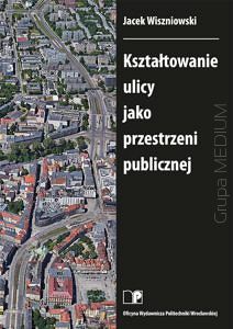 Kształtowanie ulicy jako przestrzeni publicznej