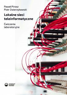 Lokalne sieci teleinformatyczne. Ćwiczenia laboratoryjne