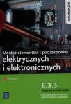 Montaż elementów i podzespołów elektrycznych i elektronicznych Podręcznik do nauki zawodu technik mechatronik monter mechatronik E.3.3