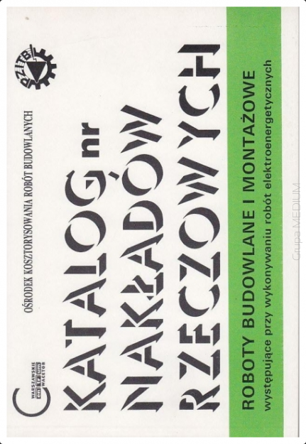 KNR RE Roboty budowlane i montażowe występujące przy wykonywaniu robót elektroenergetycznych Wyciąg z KNR nr 2-01, 2-02, 2-04, 2-25, 2-31, 4-01, 5-13, 7-08, 7-28