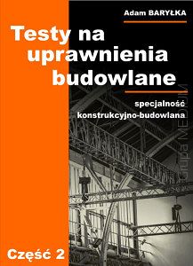 Testy na uprawnienia budowlane. Specjalność konstrukcyjno-budowlana. Część 2