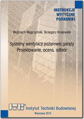 493/2015 Systemy wentylacji pożarowej garaży. Projektowanie, ocena, odbiór. Wytyczne