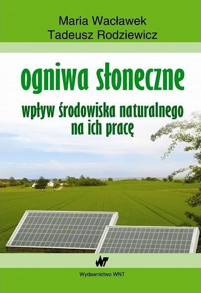 Ogniwa słoneczne. Wpływ środowiska naturalnego na ich pracę