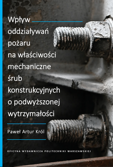 Wpływ oddziaływań pożaru na właściwości mechaniczne śrub konstrukcyjnych o podwyższonej wytrzymałości