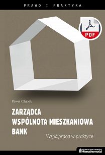 Zarządca – wspólnota mieszkaniowa – bank Współpraca w praktyce ebook PDF