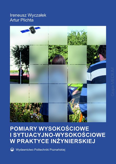Pomiary wysokościowe i sytuacyjno-wysokościowe w praktyce inżynierskiej