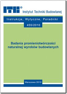 455/2010 Badania promieniotwórczości naturalnej wyrobów budowlanych. Poradnik