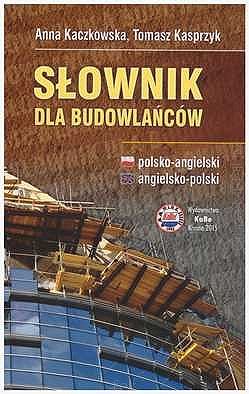 Słownik dla budowlańców. Polsko-angielski anielsko-polski