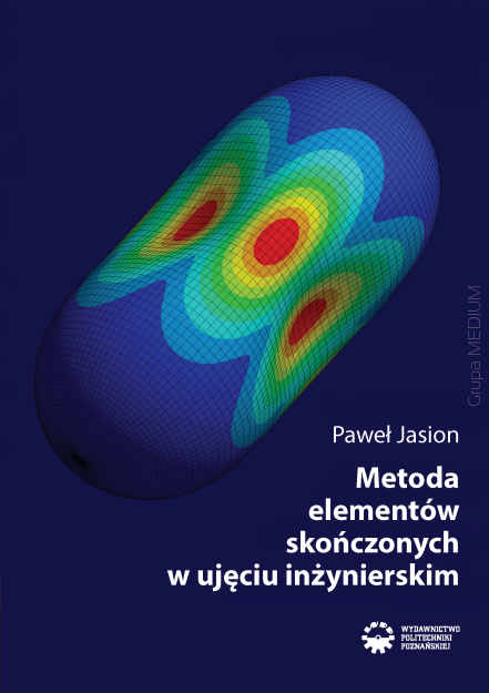 Metoda elementów skończonych w ujęciu inżynierskim