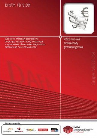 Wzorcowe materiały przetargowe dotyczące wykazów usług związanych z wykonaniem  dwupowłokowego  dachu metalowego niewentylowanego DAFA ID 1.06 ebook PDF