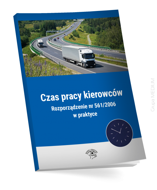 Czas pracy kierowców - rozporządzenie nr 561/2006 w praktyce