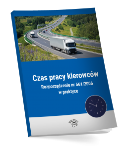 Czas pracy kierowców - rozporządzenie nr 561/2006 w praktyce