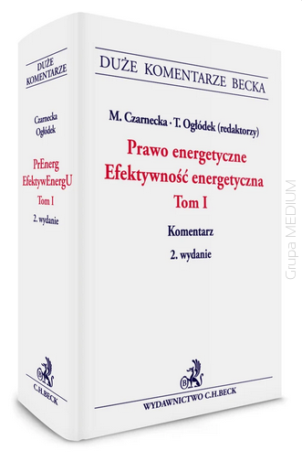 Prawo energetyczne. Efektywność energetyczna Tom I. Komentarz