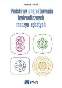 Podstawy projektowania hydraulicznych maszyn zębatych