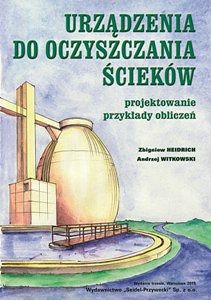Urządzenia do oczyszczania ścieków. Projektowanie, przykłady obliczeń