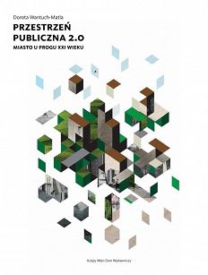Przestrzeń publiczna 2.0. Miasto u progu XXI wieku