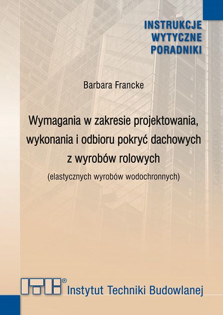 461/2026 Wymagania w zakresie projektowania, wykonania i odbioru pokryć dachowych z wyrobów rolowych (elastycznych wyrobów wodochronnych)