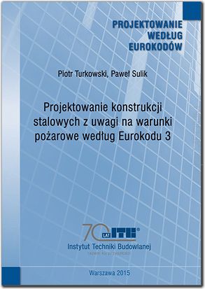 Projektowanie konstrukcji stalowych z uwagi na warunki pożarowe według Eurokodu 3