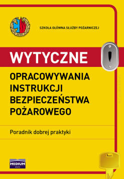   Wytyczne opracowywania instrukcji bezpieczeństwa pożarowego