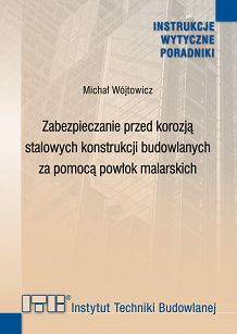 400/2026 Zabezpieczanie przed korozją stalowych konstrukcji budowlanych za pomocą powłok malarskich. Instrukcja