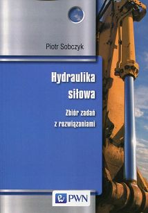 Hydraulika siłowa.  Zbiór zadań z rozwiązaniami