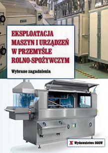Eksploatacja maszyn i urządzeń w przemyśle rolno-spożywczym