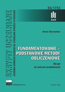 Fundamentowanie – podstawowe metody obliczeniowe. Skrypt do ćwiczeń projektowych
