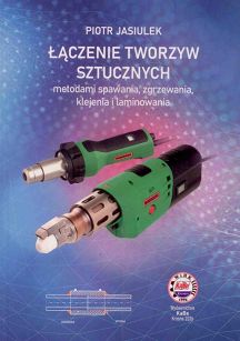 Łączenie tworzyw sztucznych metodami spawania, zgrzewania, klejenia i laminowania w.2026