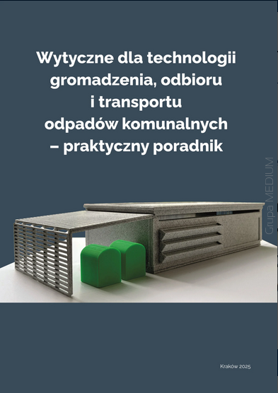 Wytyczne dla technologii gromadzenia, odbioru i transportu odpadów komunalnych – praktyczny poradnik