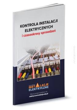   Przepisy i normy elektryczne - kontrola instalacji elektrycznych i czasookresy sprawdzeń